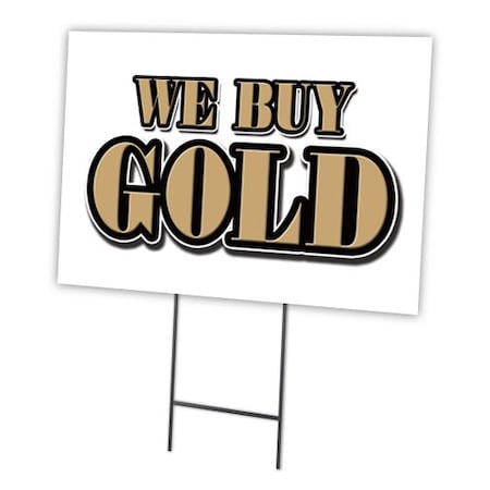 Signmission We Buy Gold Yard Sign & Stake outdoor plastic coroplast window, C-1824 We Buy Gold C-1824 We Buy Gold